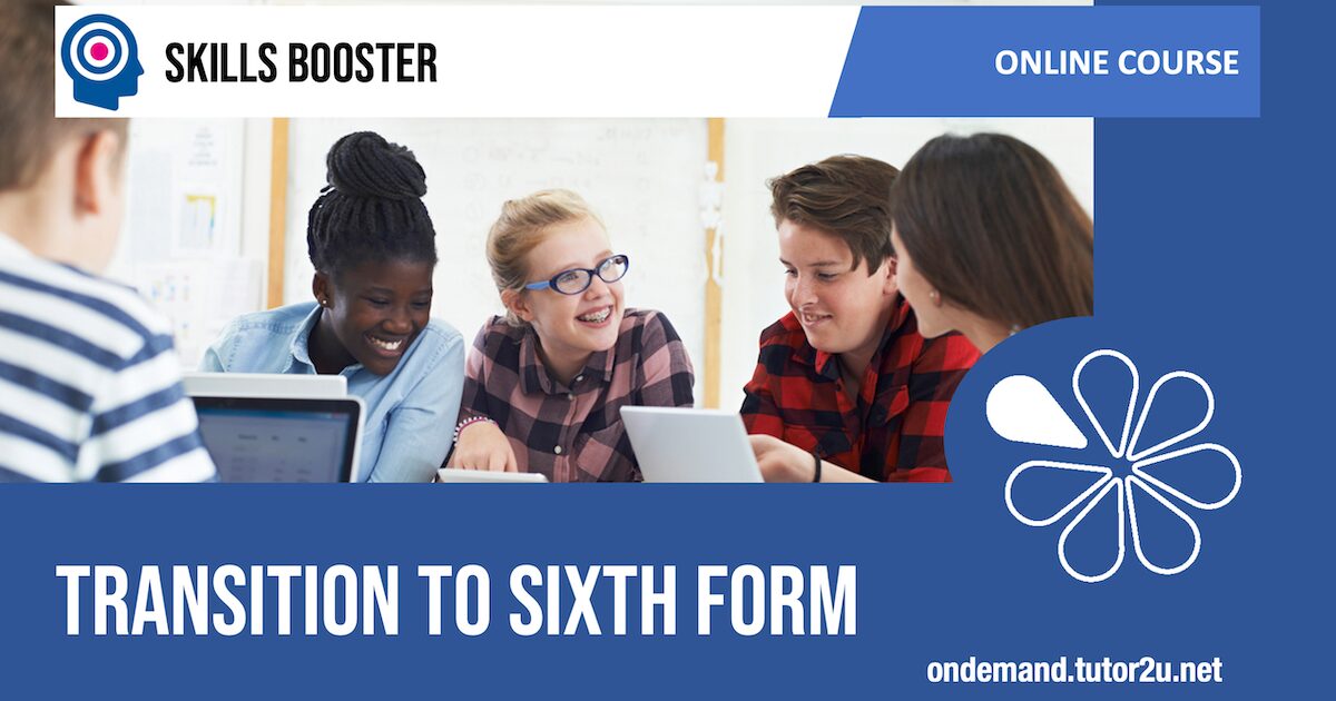 Transition to Sixth Form Skills Booster tutor2u